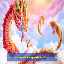 mines aposta ganhar dinheiro